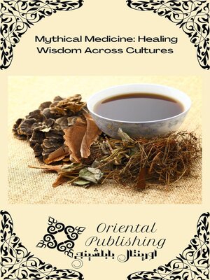 cover image of Mythical Medicine Healing Wisdom Across Cultures